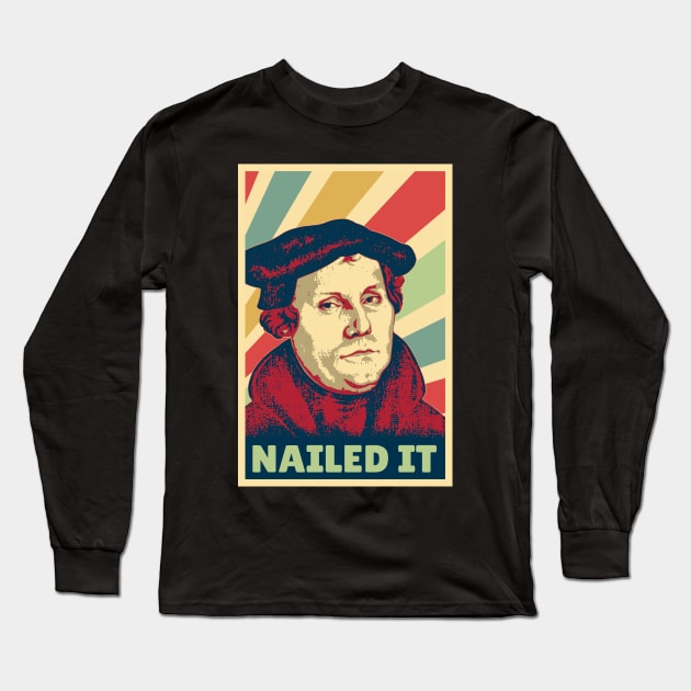 Nailed It Martin Luther Vintage Colors Long Sleeve T-Shirt by Nerd_art